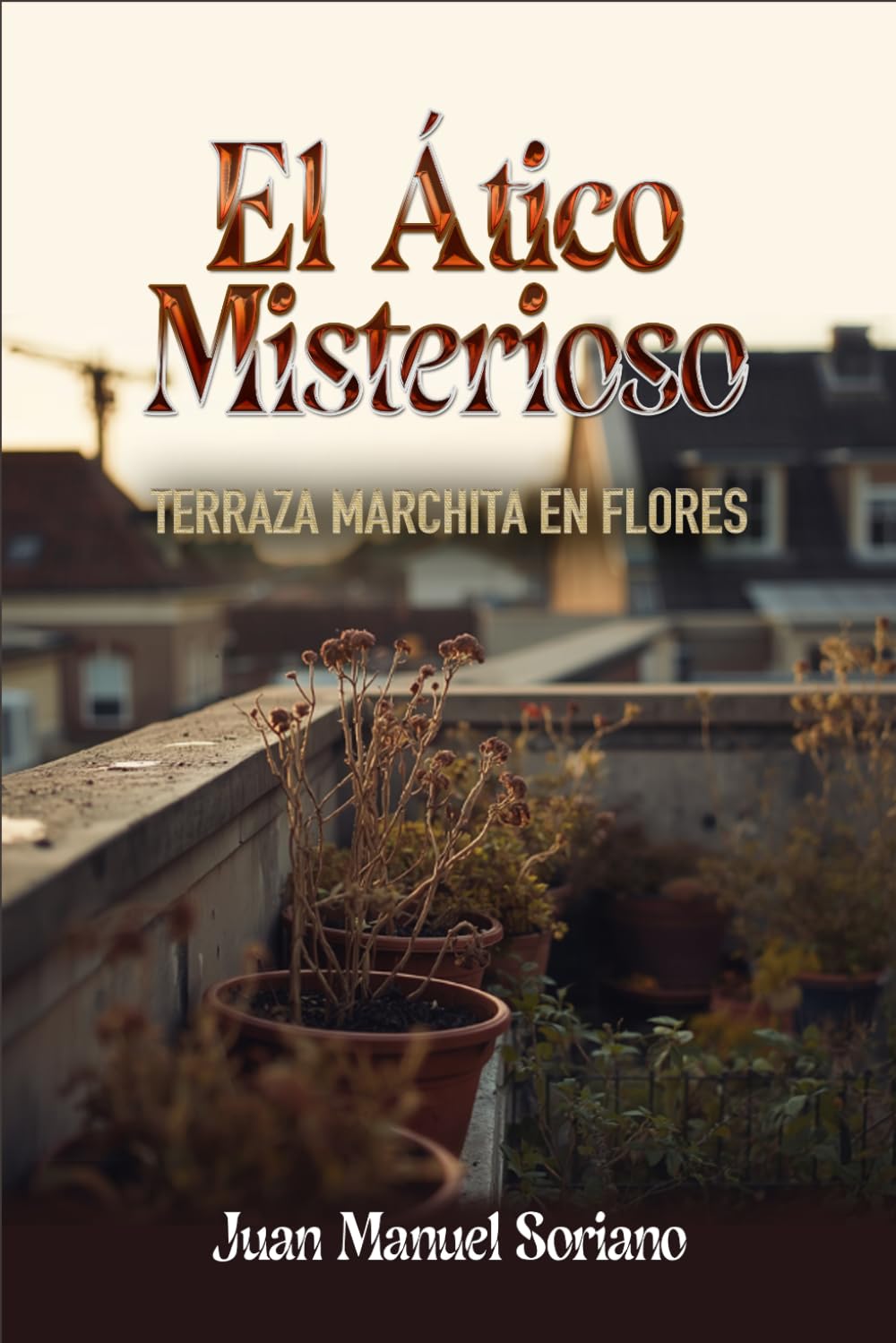 EL ÁTICO MISTERIOSO: Terraza Marchita en Flores