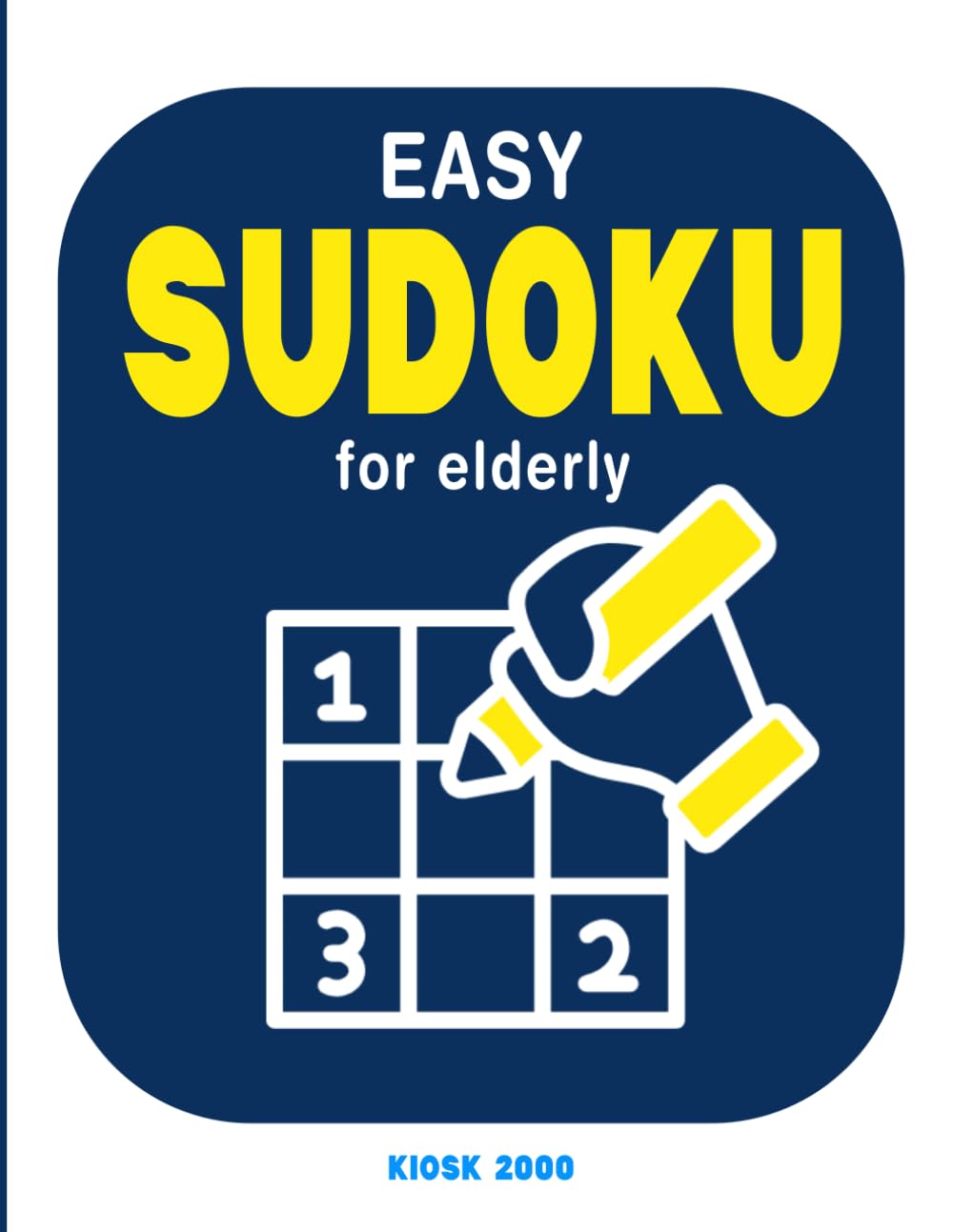Easy Sudoku for Elderly: 120 Sudoku Puzzles with Solutions for Adults and Seniors to Sharpen the Mind and Enjoy (Sudoku Book Gift for Seniors)