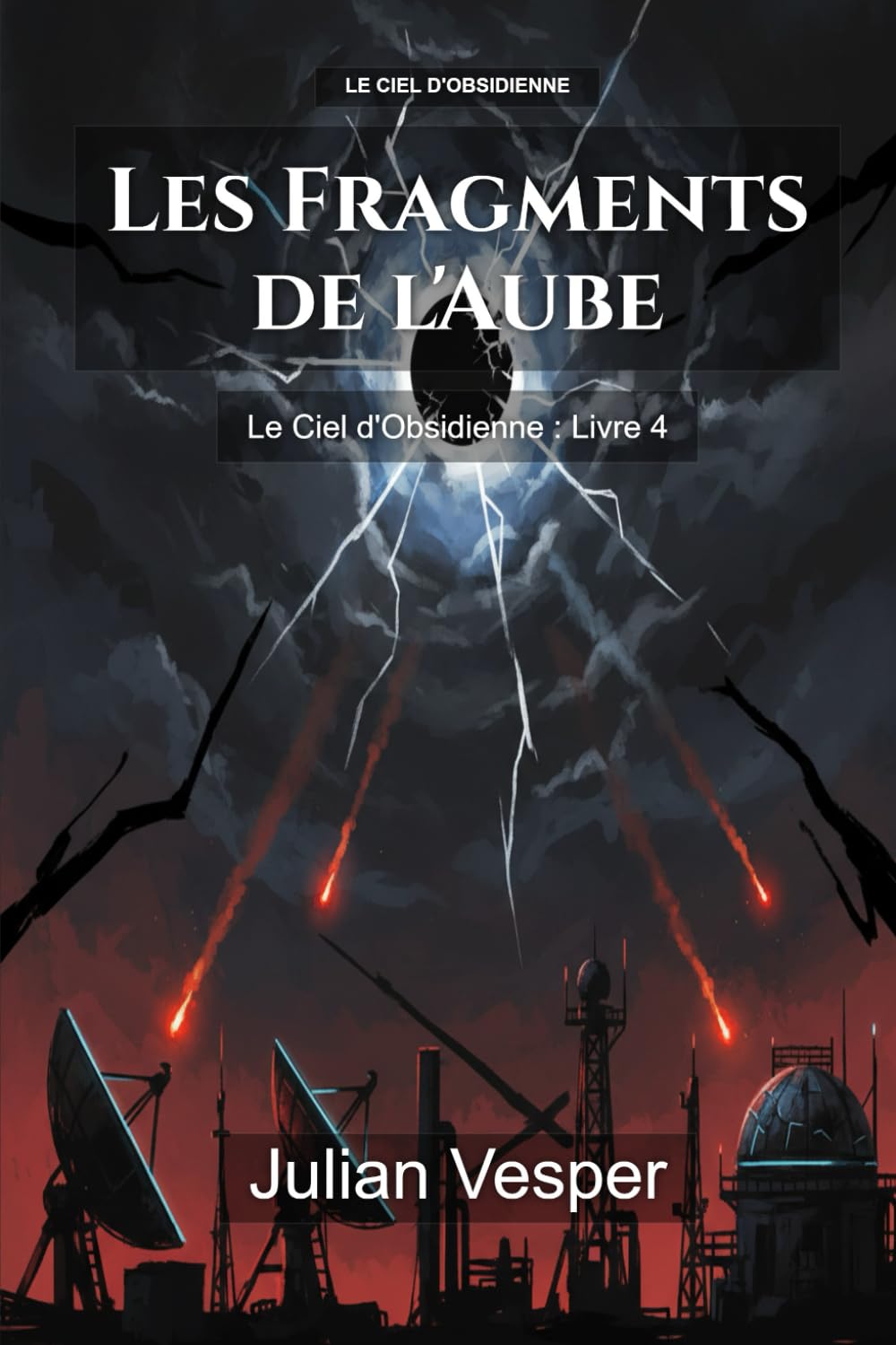 Les Fragments de l'Aube: Le Ciel d'Obsidienne : Livre 4