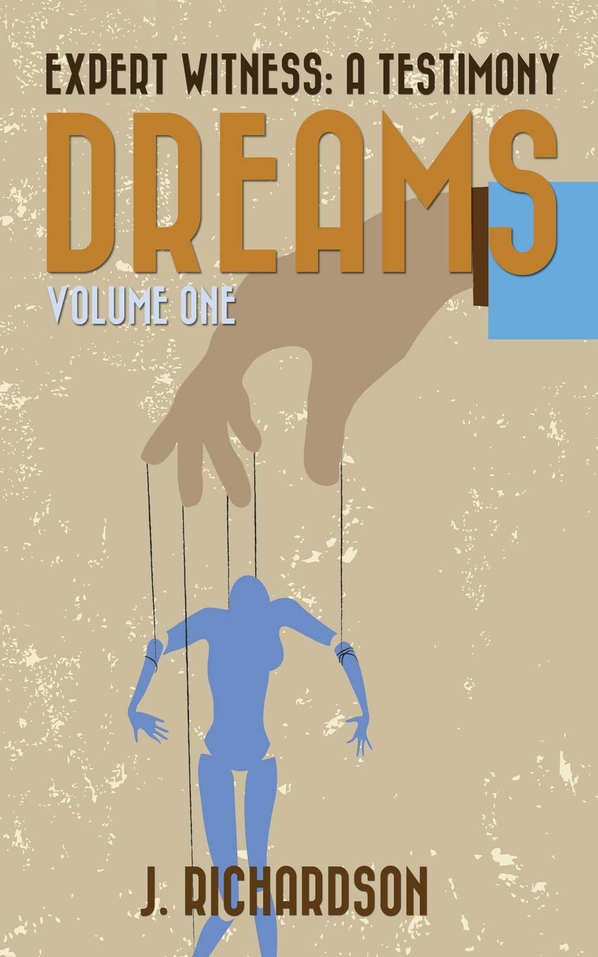 Expert Witness: A Testimony: Dreams: Volume 1 (For anyone affected by Domestic Abuse of any kind.)