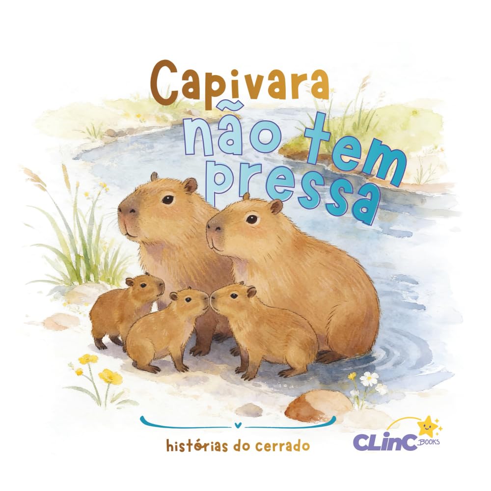 Capivara não tem pressa: Histórias do Cerrado