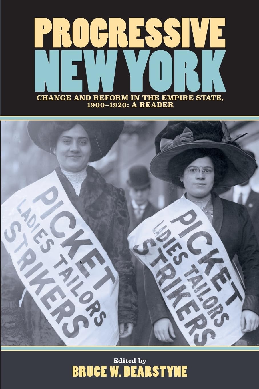 Progressive New York: Change and Reform in the Empire State, 1900-1920: A Reader