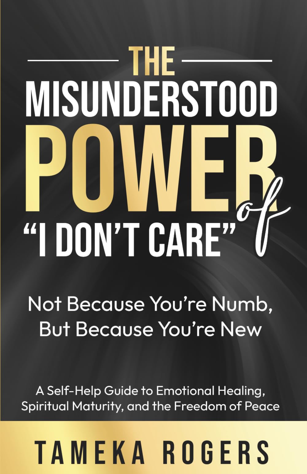 The Misunderstood Power of “I Don’t Care”: Not Because You’re Numb, But Because You’re New