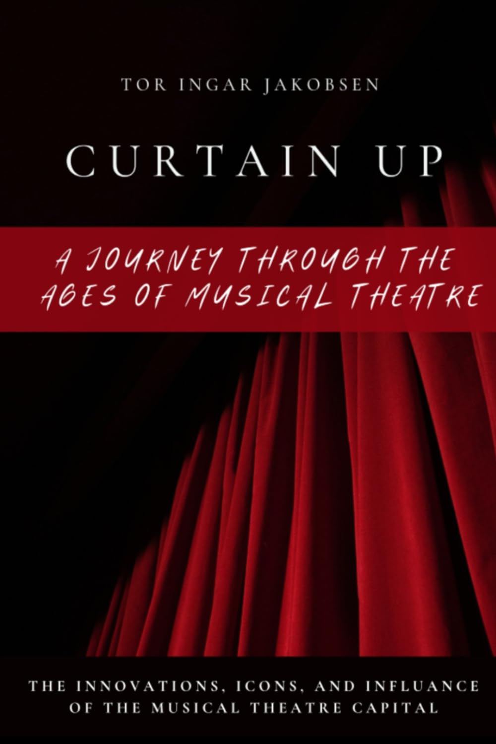 Curtain Up: A Journey Through The Ages of Musical Theatre