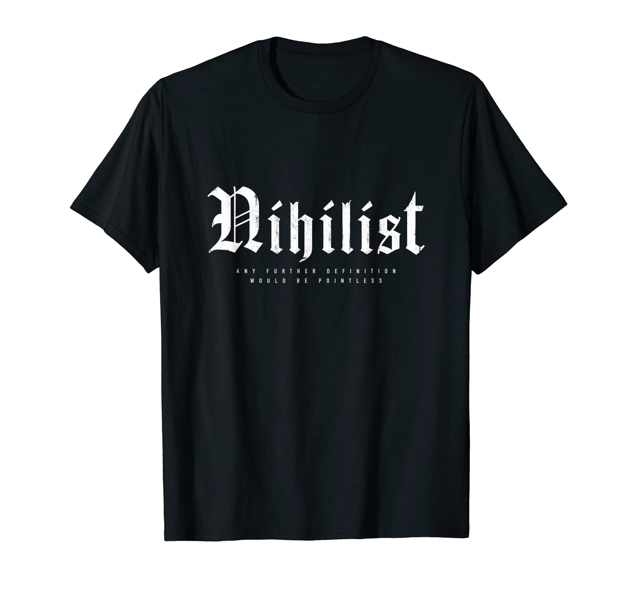 Funny Humanities Quote Nerdy Philosopher GiftsNihilist Definition Would Be Pointless Philosophy Nihilism T-ShirtOEKO-TEX STANDARD 100