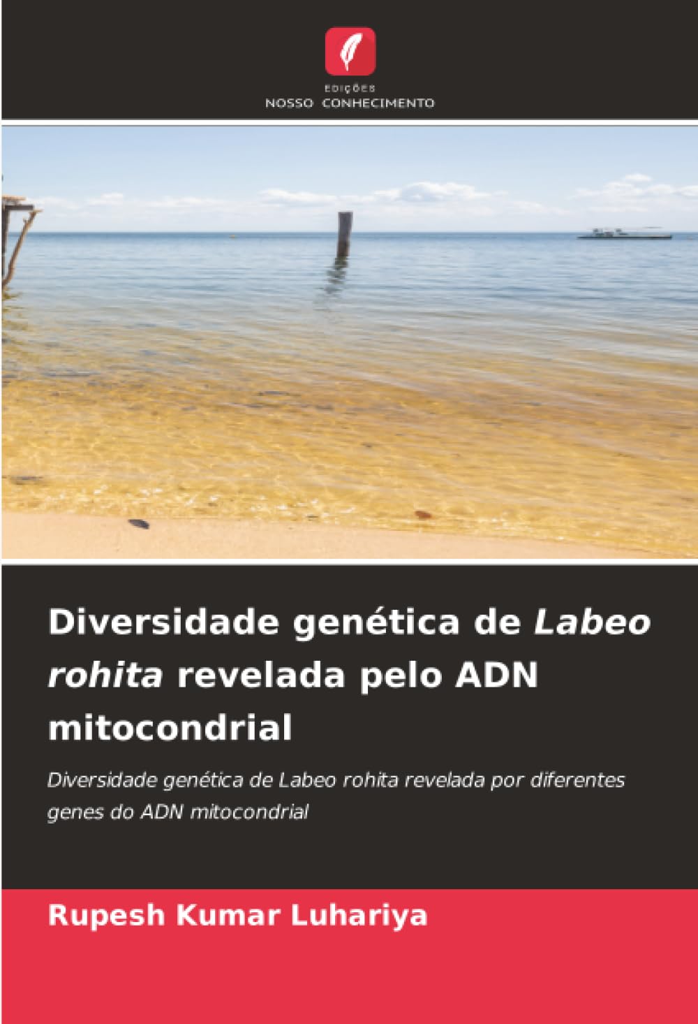 Diversidade genética de Labeo rohita revelada pelo ADN mitocondrial: Diversidade genética de Labeo rohita revelada por diferentes genes do ADN mitocondrial