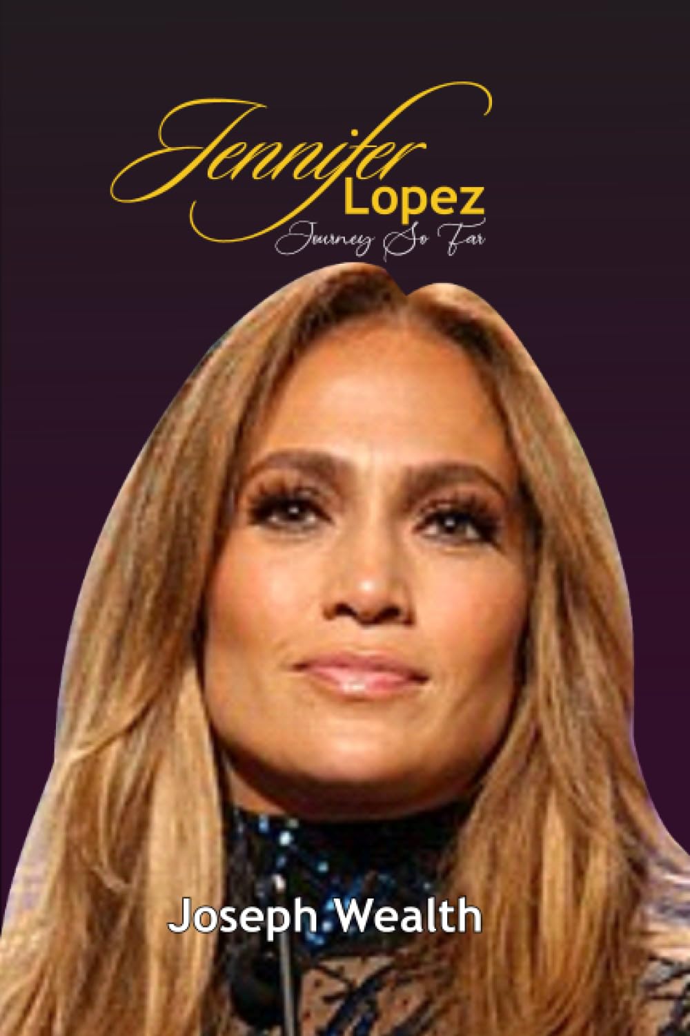 Jennifer Lopez Journey So Far