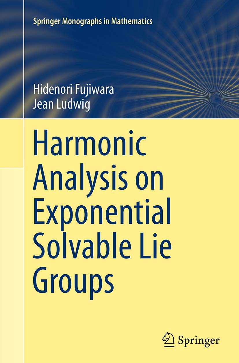 Harmonic Analysis on Exponential Solvable Lie Groups (Springer Monographs in Mathematics)