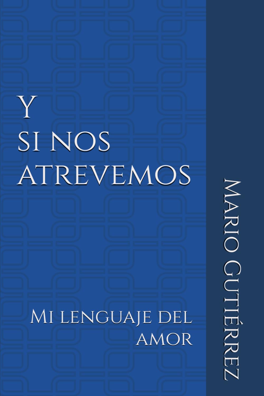 Y si nos atrevemos: Mi lenguaje del amor (Esencia Propia)