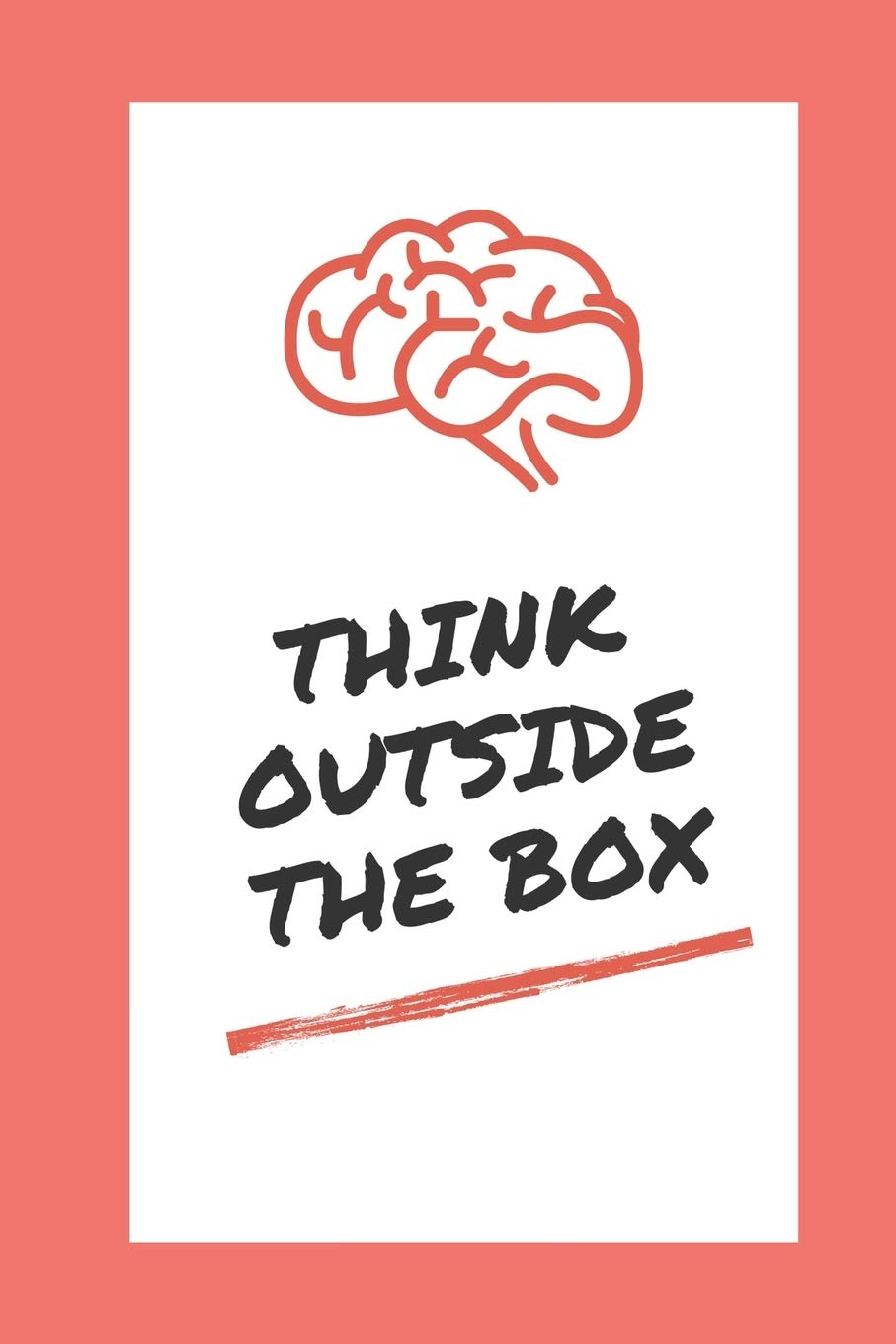 Think Outside The Box Notebook: Big Ideas Lined Notebook | Diary Gift | Think Out Of The Box Lined Notebook | Think Out Of The Box Cool Box Thinking Gift | 120 blank Pages, 6x9 Inches,