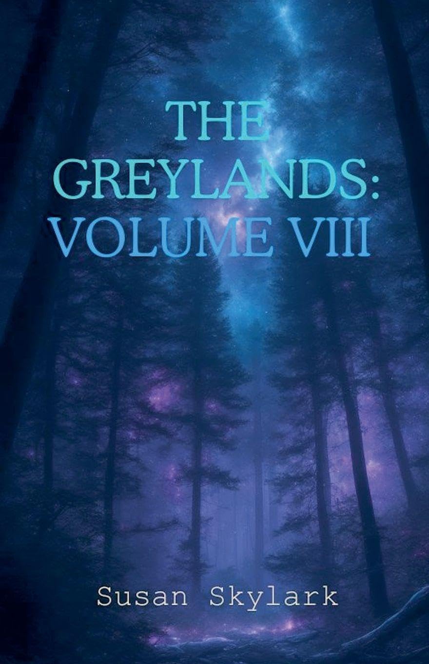 The Greylands: Volume VIII: 8