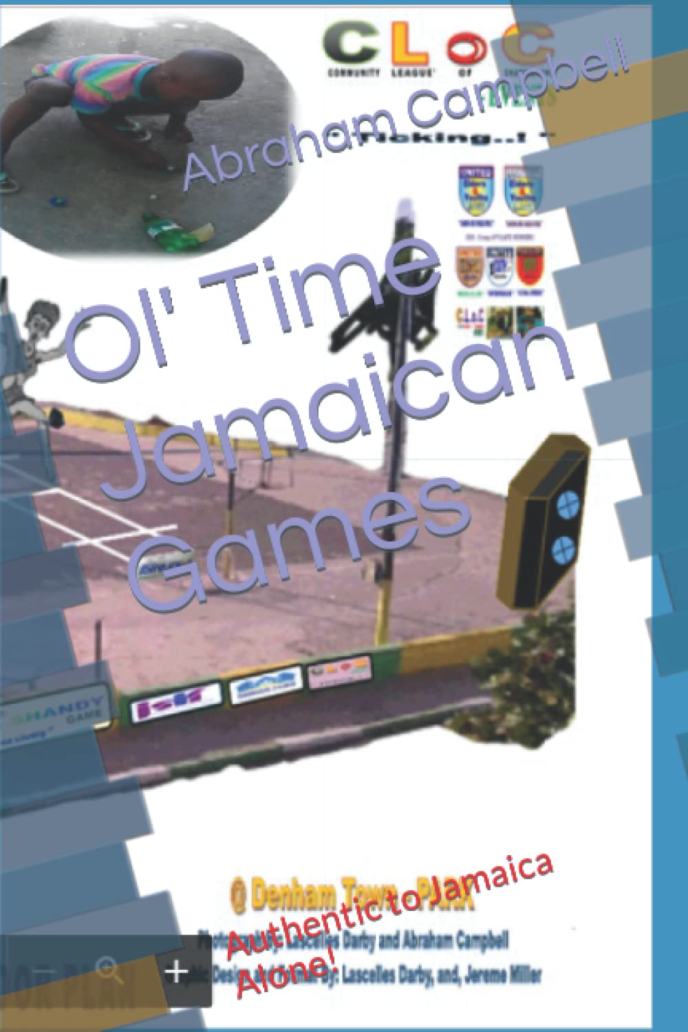 Ol' Time Jamaican Games: Authentic to Jamaica Alone!