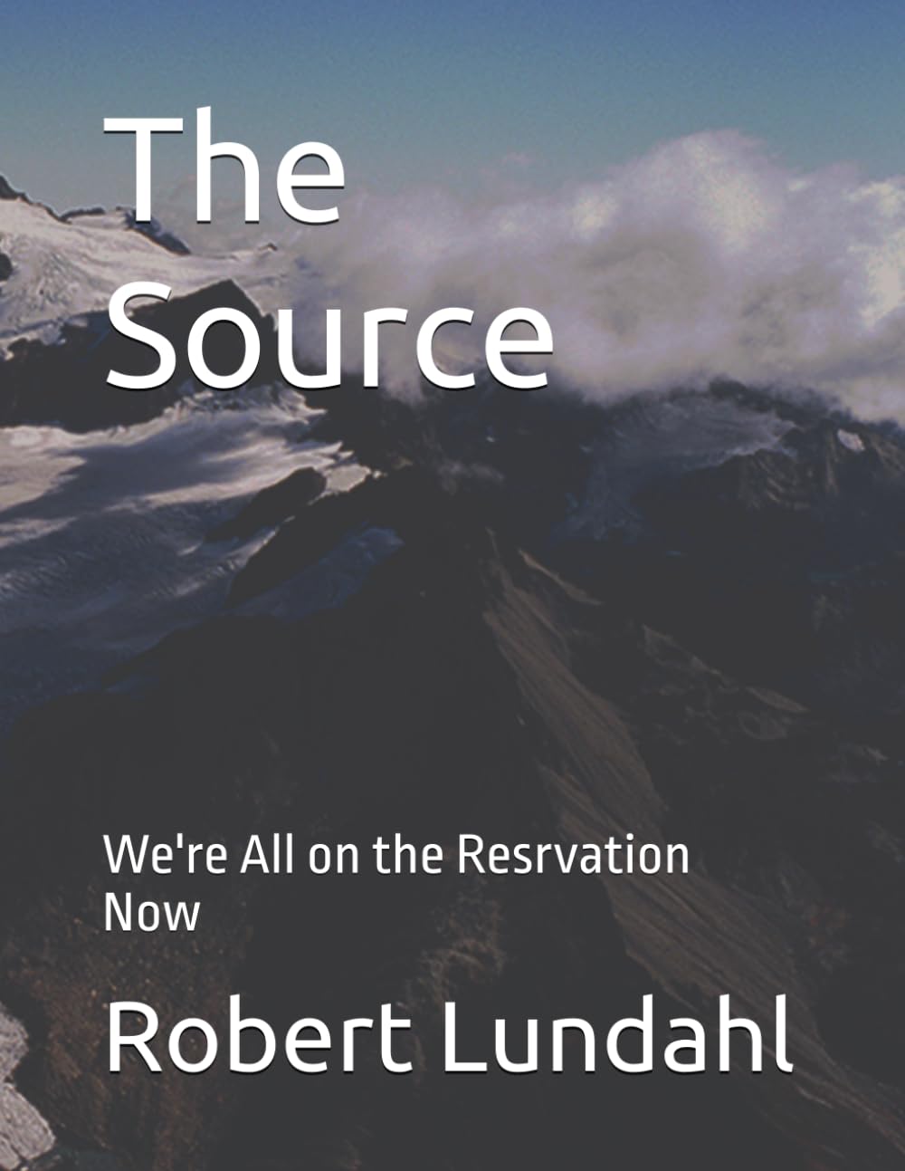 The Source: We're All on the Resrvation Now (Reclaiming the West)