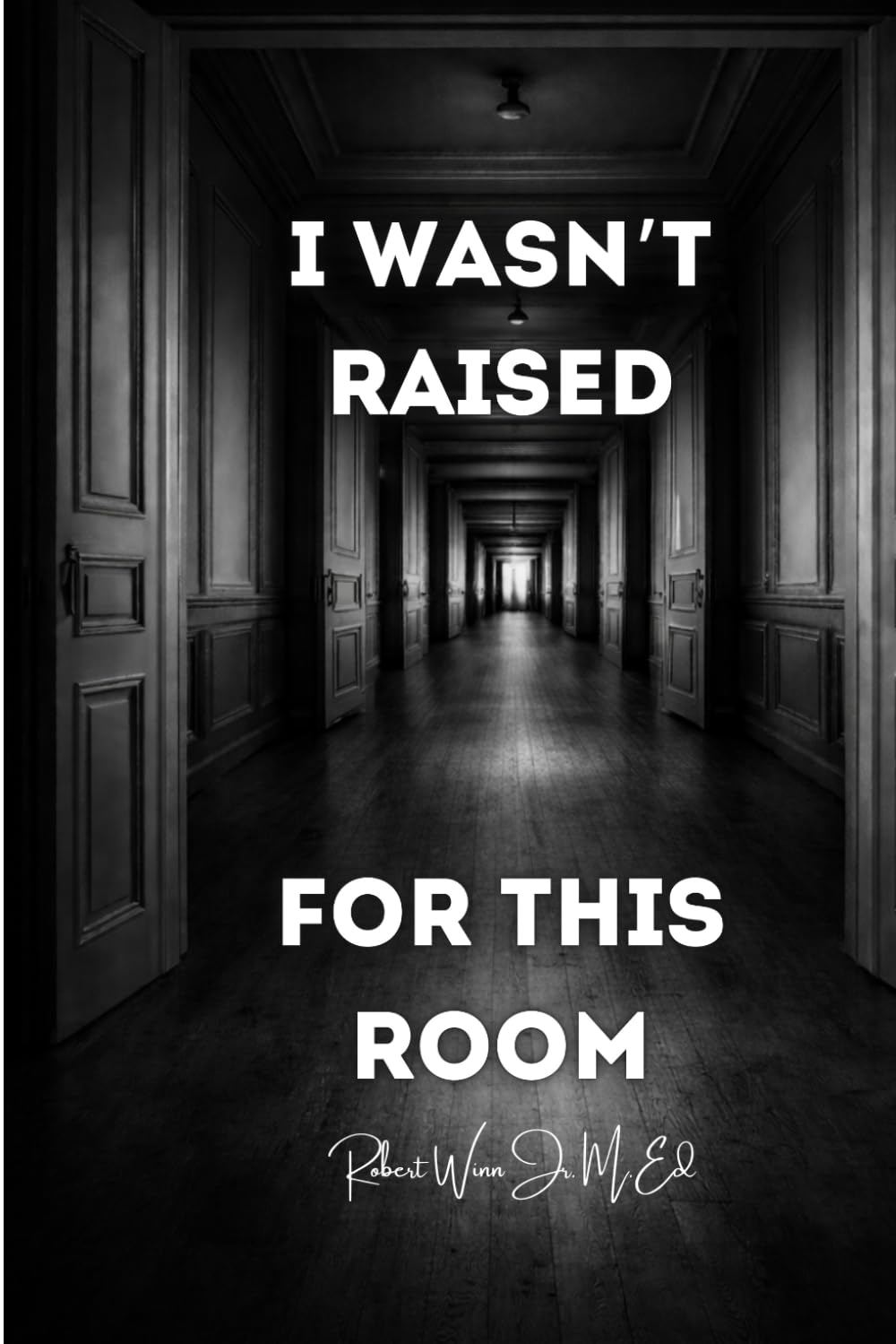 I Wasn’t Made For This Room: How I Learned to Survive, Adapt, and Belong