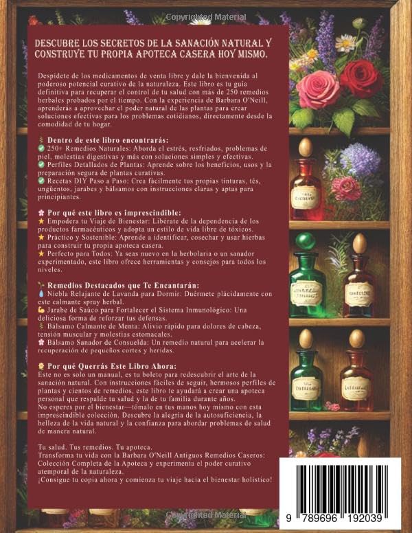BARBARA O'NEILL ANTIGUOS REMEDIOS CASEROS BOTICA: Colección Completa de 250+ Hierbas Holísticas y Antibióticos Naturales para un Estilo de Vida No ... Antiguos Revividos) (Spanish Edition)