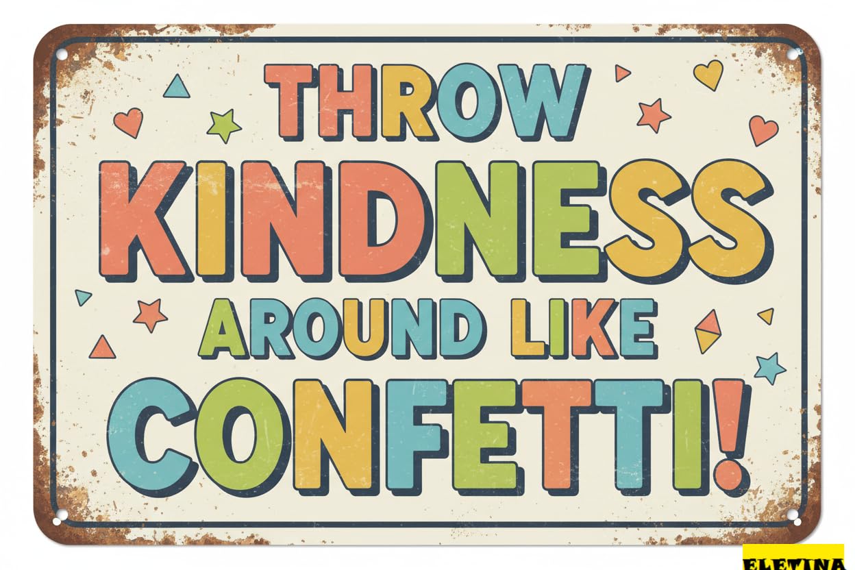 Vintage Metal Tin Sign Retro Throw Kindness Around Like Confetti Positive Classroom Art Inspirational Art Playroom Decor Suitable Home Bar Cafe Garage Wall Decor 8x12 Inch
