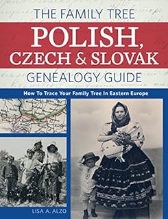The Family Tree Polish, Czech And Slovak Genealogy Guide: How to Trace Your Family Tree in Eastern Europe