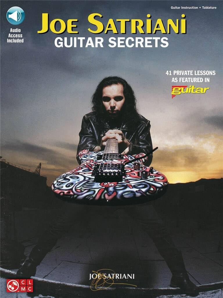 Joe Satriani - Guitar Secrets. Includes Audio Online: 41 Private Lessons As Featured in Guitar