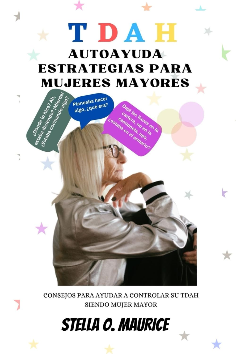 TDAH AUTOAYUDA ESTRATEGIAS PARA MUJERES MAYORES: CONSEJOS PARA AYUDAR A CONTROLAR SU TDAH SIENDO MUJER MAYOR