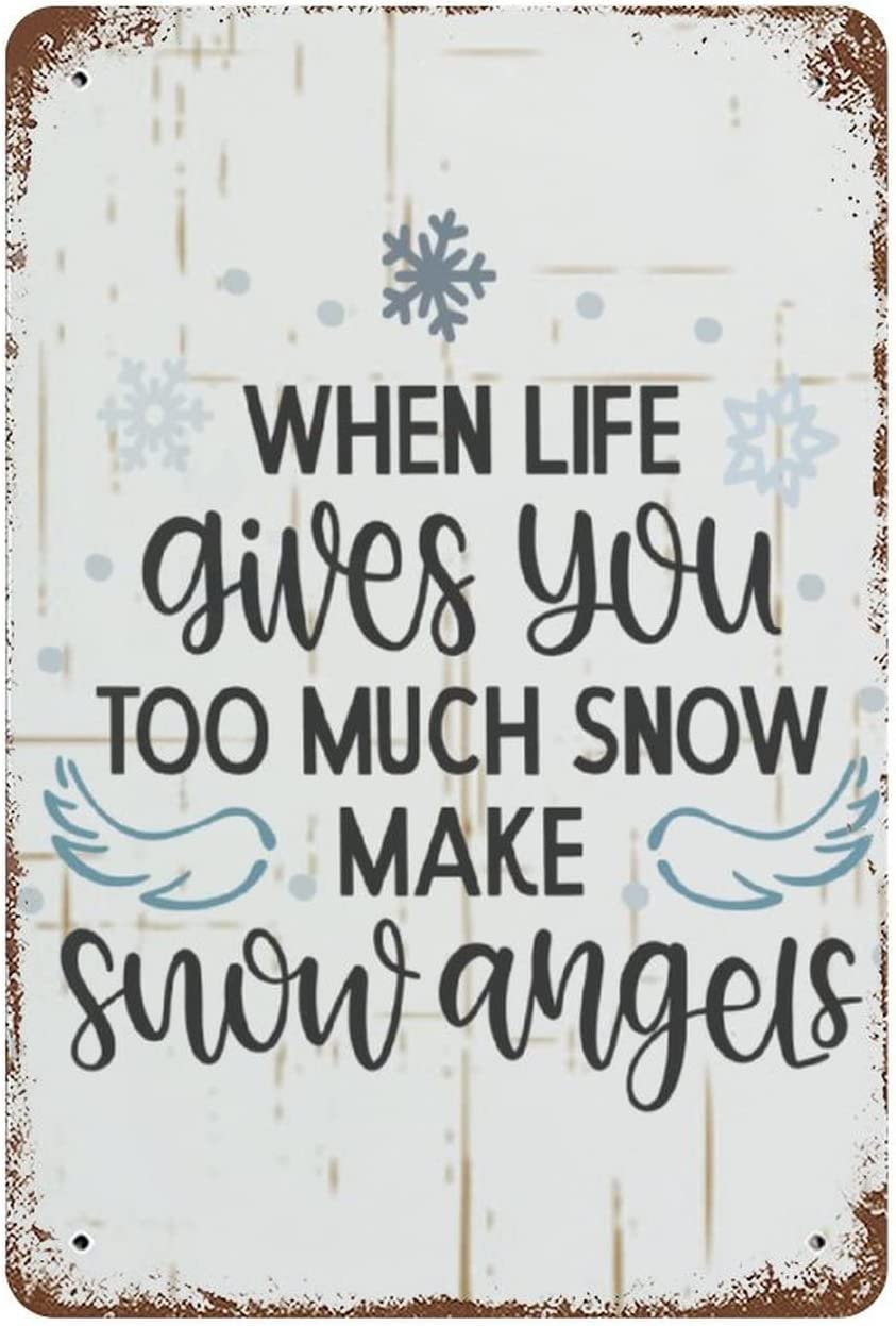 Yepyayqvk Tin Sign 333 When Life Gives You Too Much Snow Make Snow Angels Metal Sign Winter Quote Signs Vintage Metal Signs Novelty Metal Plate Winter Christmas Wall Decor Aluminum Signs For Home Kitchen Bar Cafe 6X8 Inch