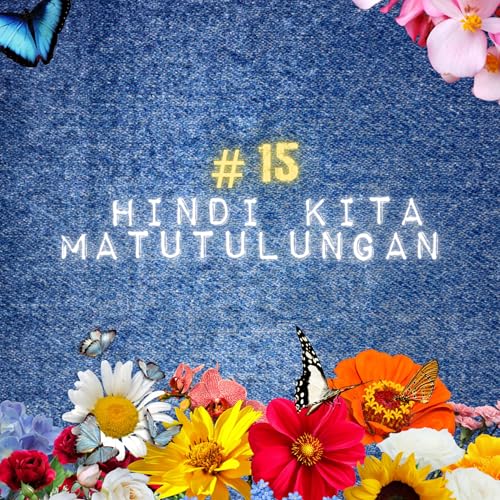 HINDI KITA MATUTULUNGAN #15 Podcast Por  arte de portada
