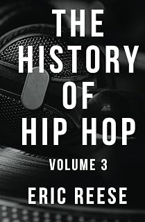The History of Hip Hop: Volume Three