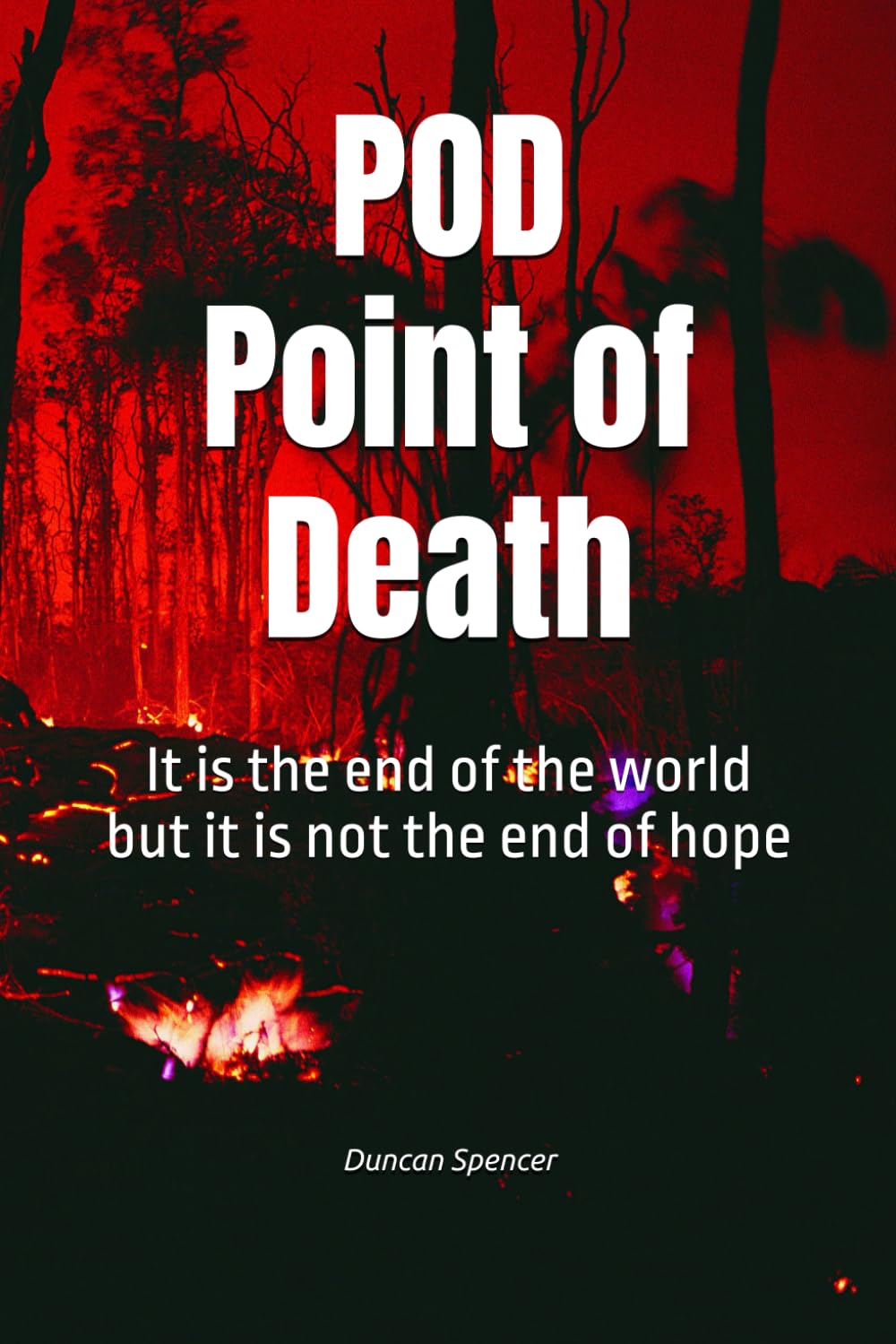 POD Point Of Death: It is the end of the world but it is not the end of hope