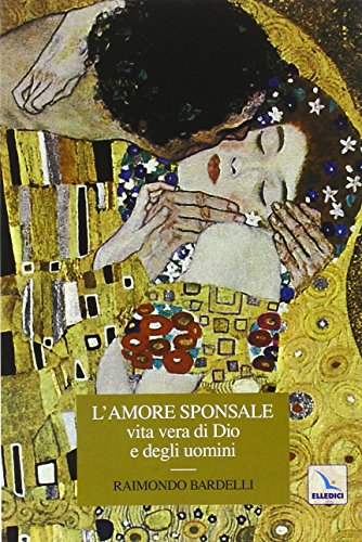 L'amore sponsale vita vera di Dio e degli uomini