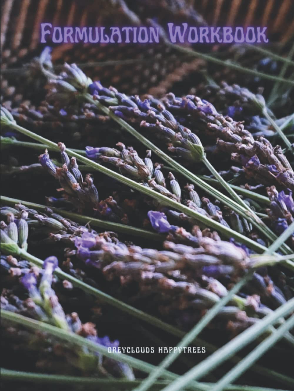 Herbal Formulation Recipe Journal - Lavender Cover
