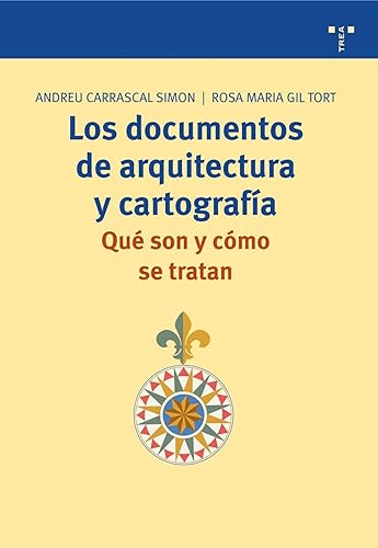 Los documentos de arquitectura y cartografía. Qué son y cómo se tratan (Biblioteconomía y Administración Cultural)