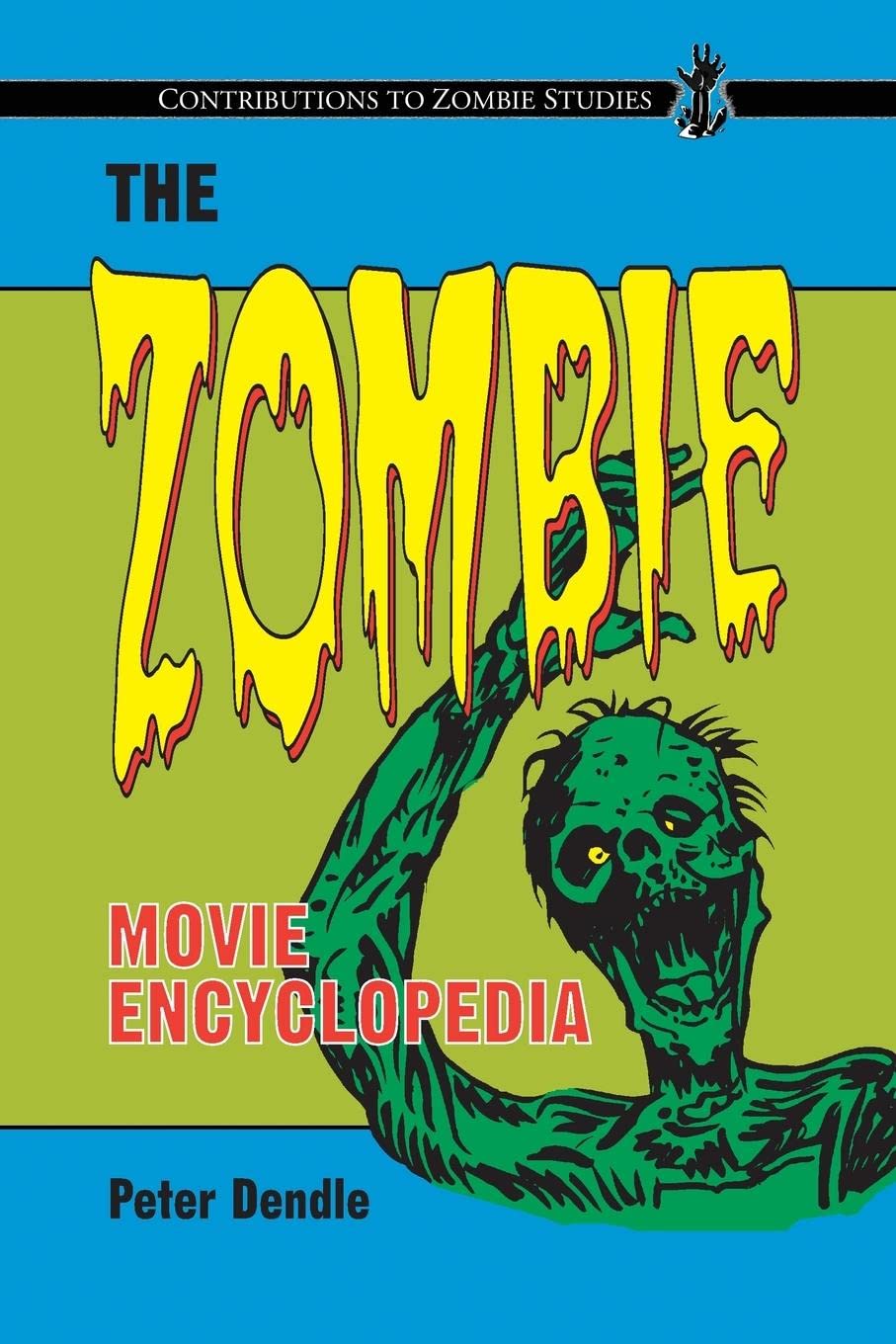 The Zombie Movie Encyclopedia (Contributions to Zombie