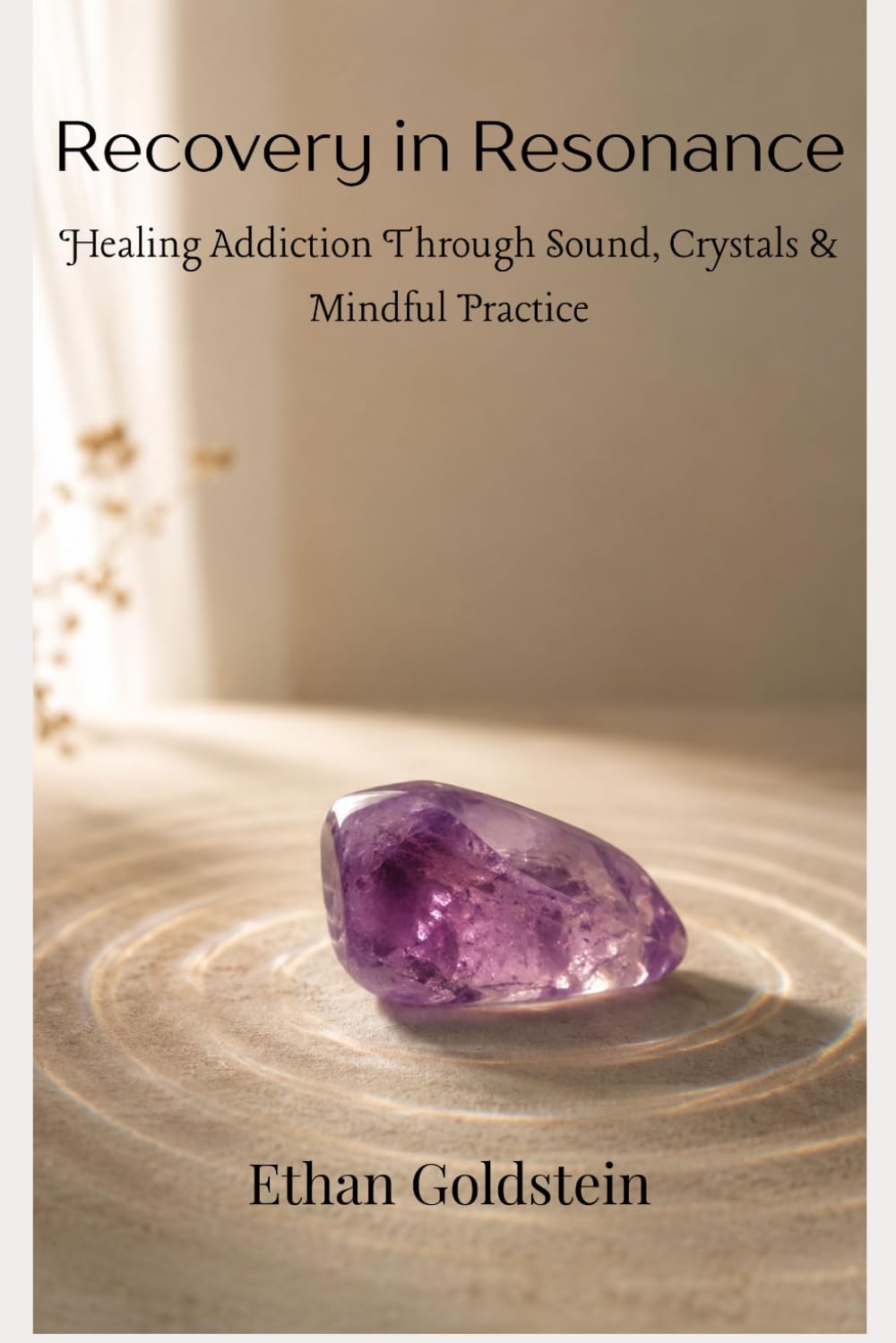 Recovery in Resonance: Healing Addiction Through Sound, Crystals & Mindful Practice