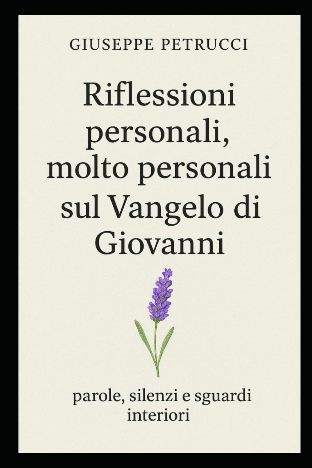 Riflessioni personali, molto personali, sul vangelo di Giovanni: parole, silenzi e sguardi interiori