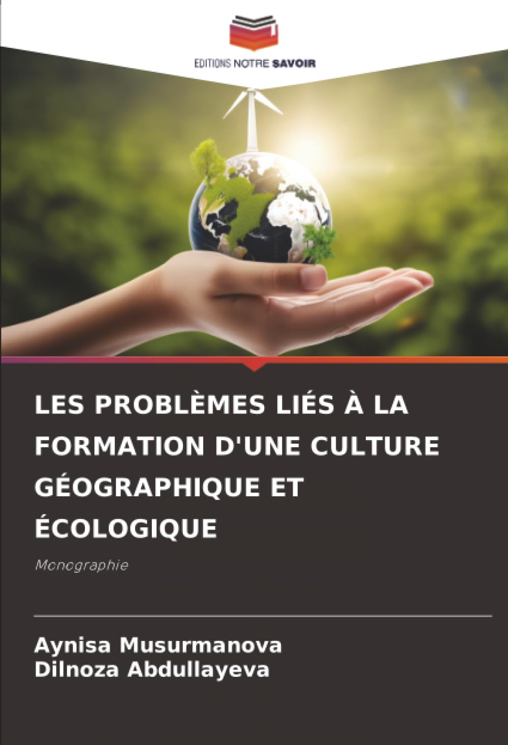 LES PROBLÈMES LIÉS À LA FORMATION D'UNE CULTURE GÉOGRAPHIQUE ET ÉCOLOGIQUE: Monographie