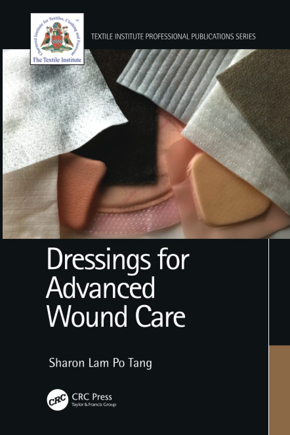 Dressings for Advanced Wound Care (Textile Institute Professional Publications)