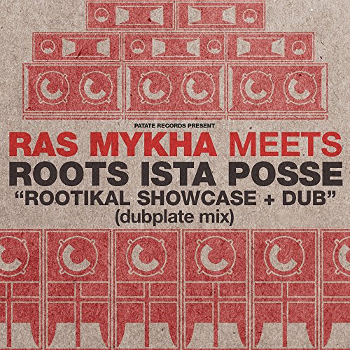 Ras Mykha Meets Roots Ista Posse Rootikal