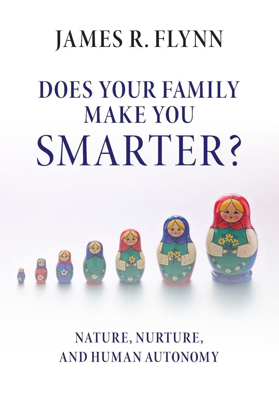 Does your Family Make You Smarter?: Nature, Nurture, and Human Autonomy
