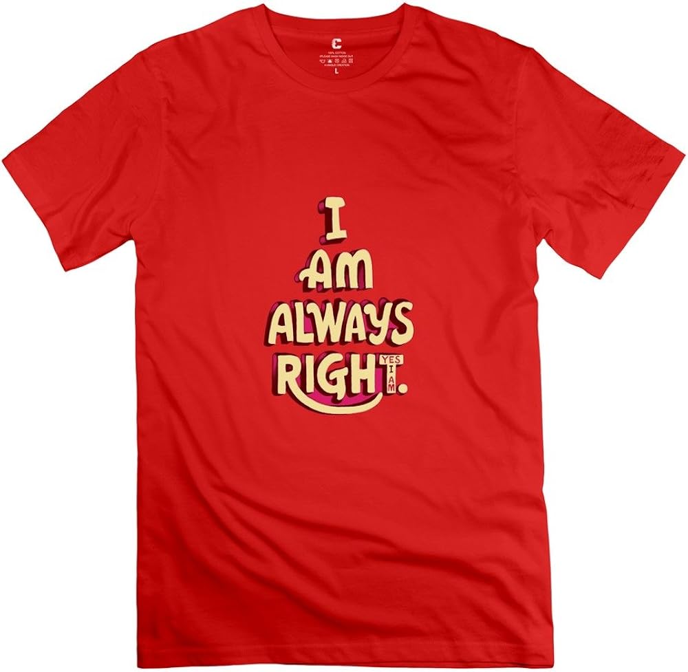 i am always right t shirt