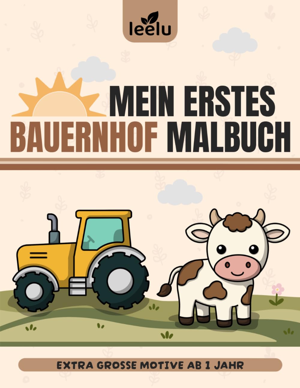 Malbuch Bauernhof ab 1 Jahr: Ob Traktor, Huhn oder Kuh | 44 große und einfache Motive für die ersten Malversuche | Kindermalbuch für die ganz Kleinen | Personalisiert