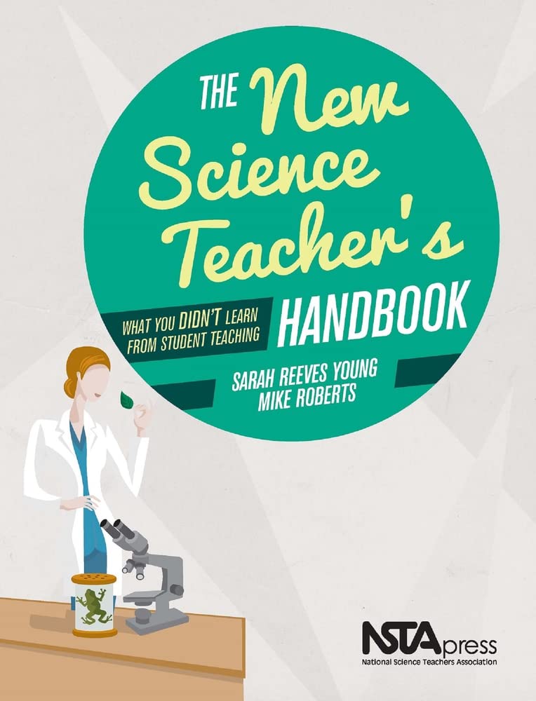 The New Science Teacher's Handbook: What You Didn't Learn From Student Teaching