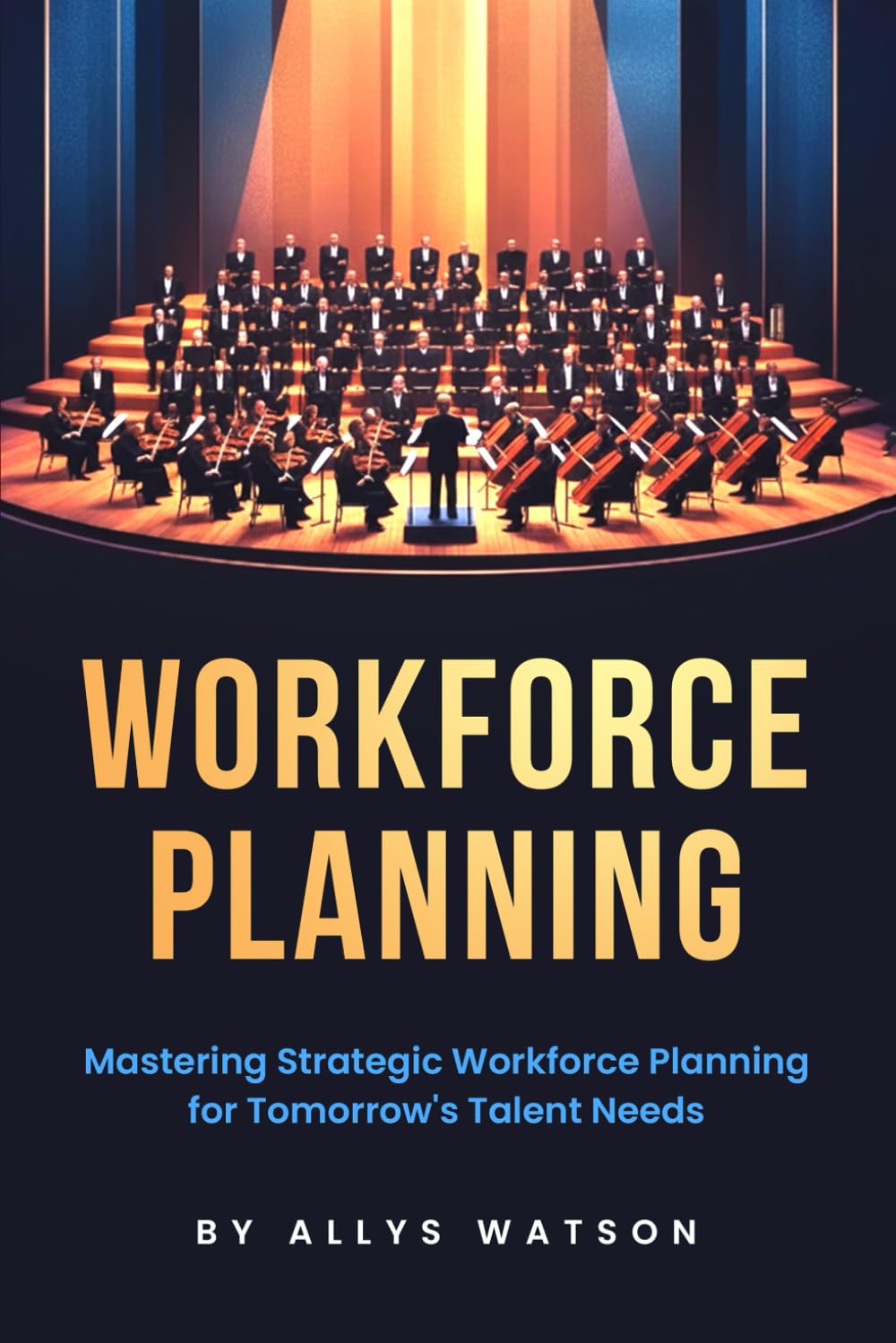 The Guide to Workforce Planning: Mastering Strategic Workforce Planning for Tomorrow's Talent Needs