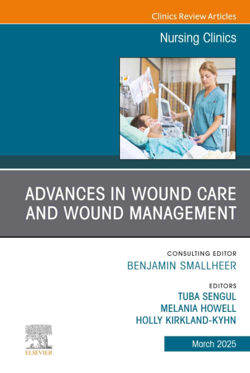 Advances in Wound Care and Wound Management, An Issue of Nursing Clinics: Volume 60-1 (The Clinics: Nursing, Volume 60-1)