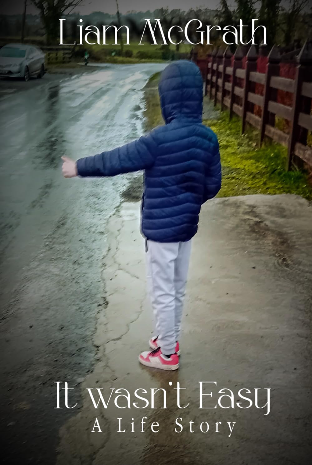 It Wasn't Easy: A Life Story