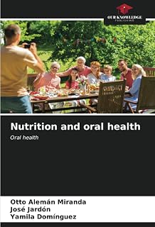 Nutrition and oral health: Oral health