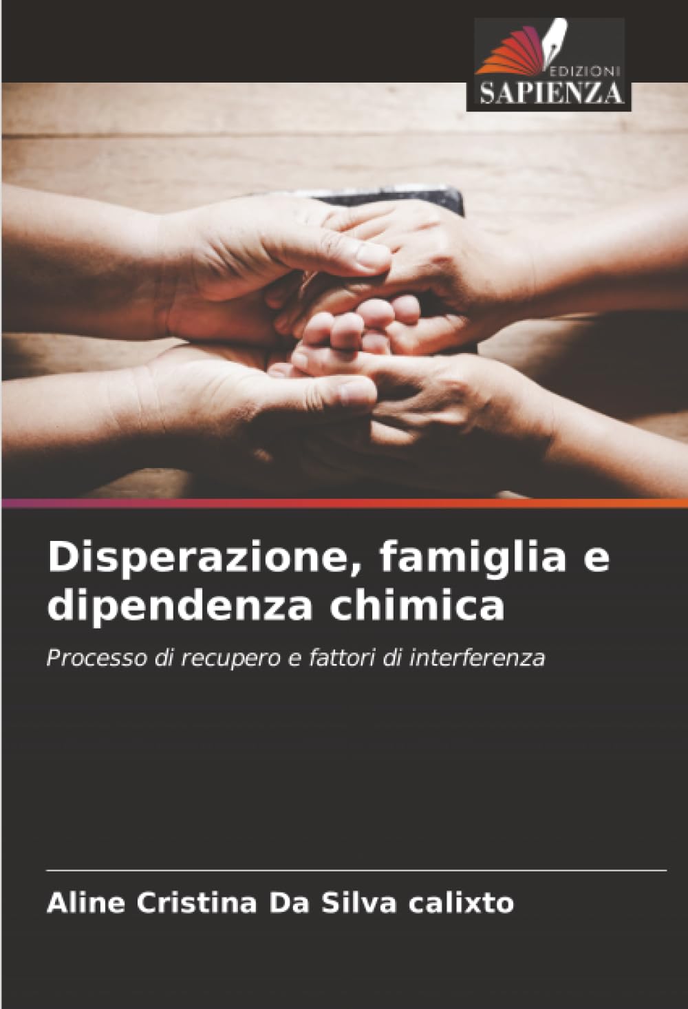 Disperazione, famiglia e dipendenza chimica: Processo di recupero e fattori di interferenza