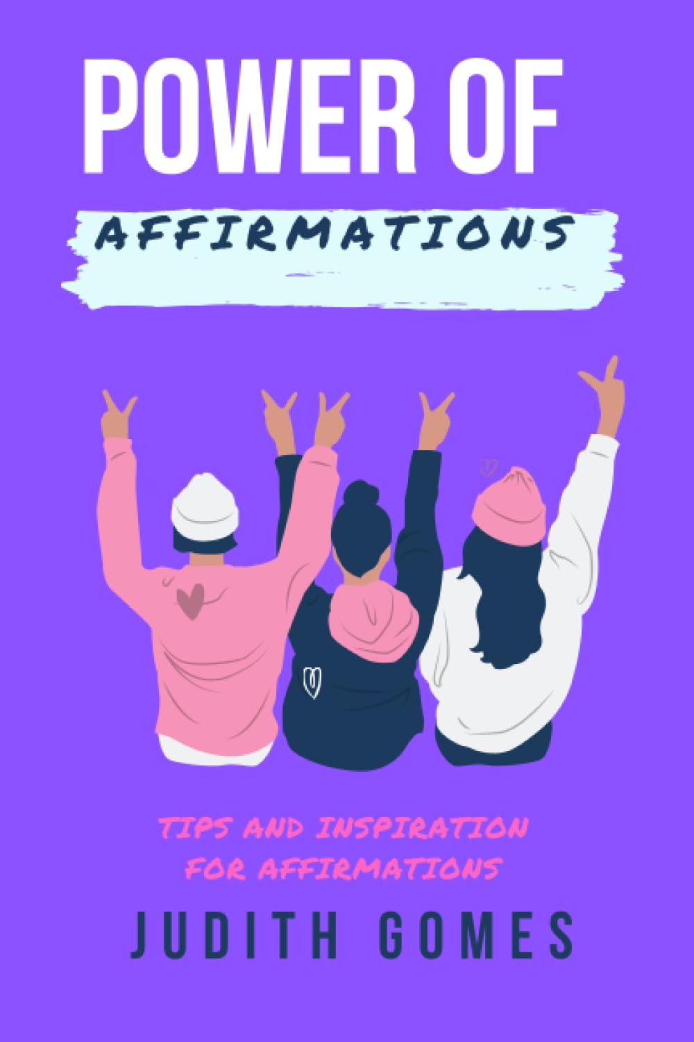 POWER OF AFFIRMATIONS: It's your time to shine, take control and embrace your journey! The Ultimate Guide to Manifesting Success, Wealth, and Happiness Through Positive Affirmations