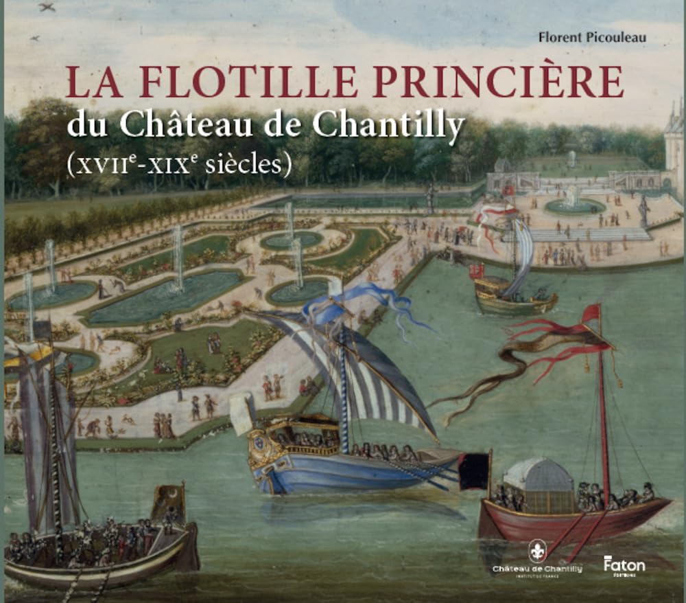 La flottille princière du château de Chantilly, cadeau idéal pour passionné d'histoire