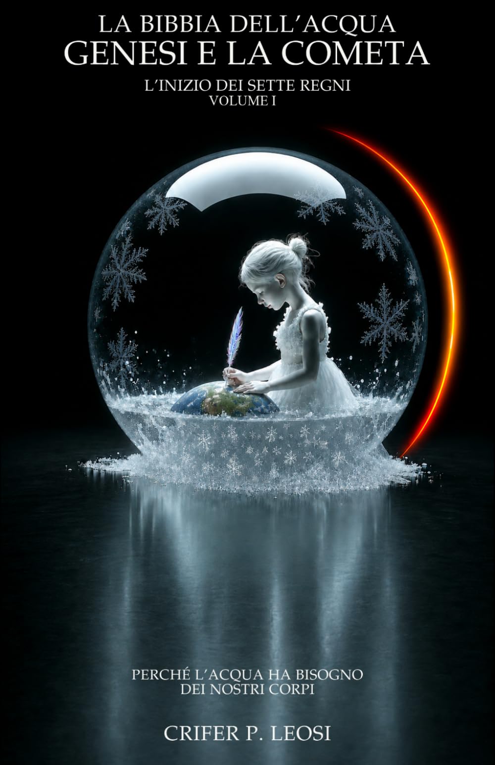 La Bibbia dell'Acqua: Volume 1 - Genesi e la Cometa