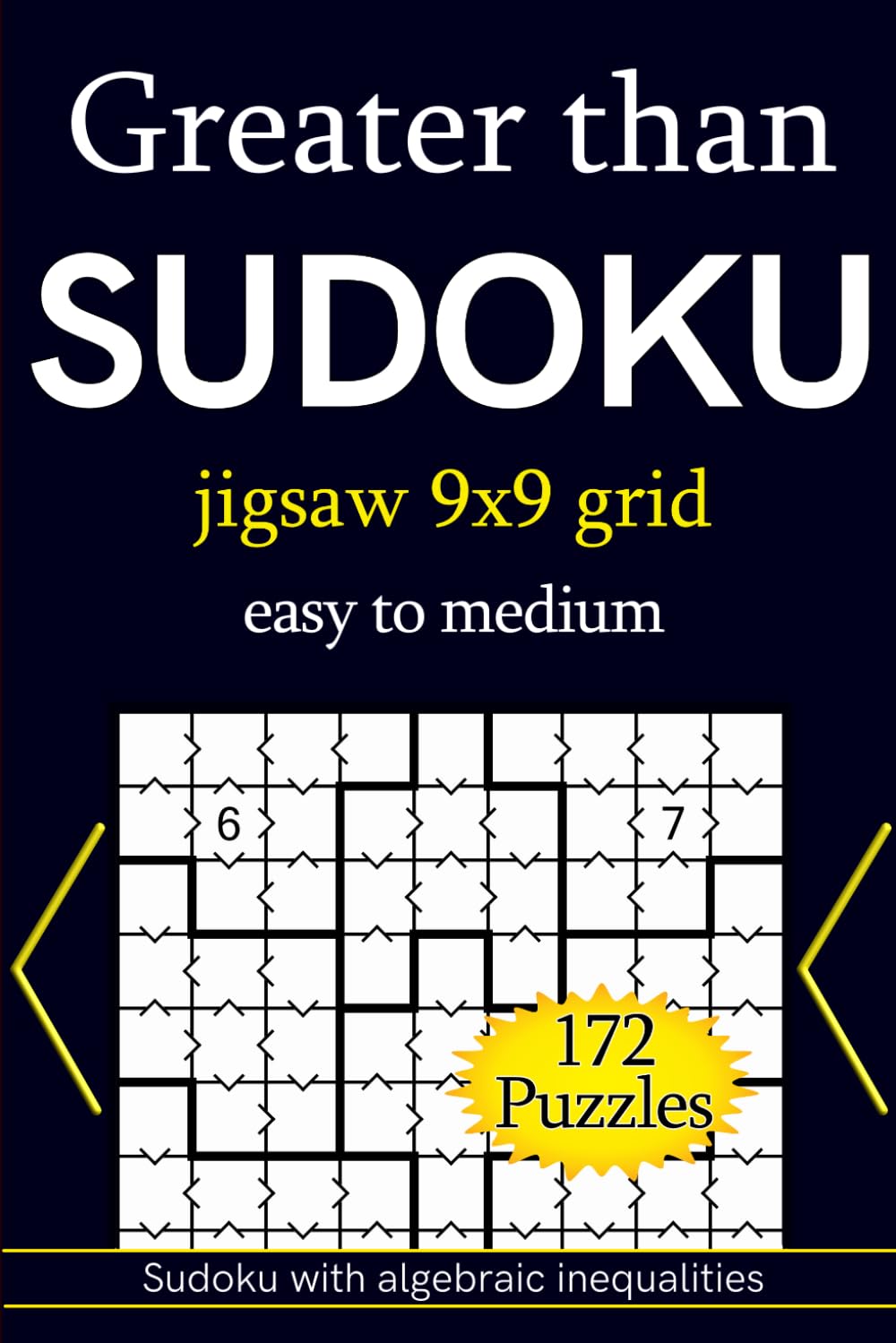 Greater than Sudoku jigsaw 9x9 grid easy to medium 172 Puzzles: Sudoku with algebraic inequalities