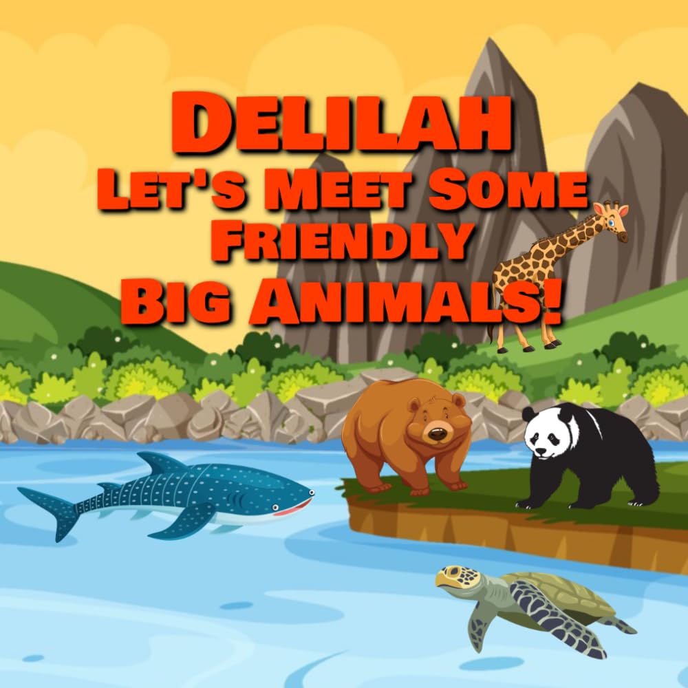 Delilah Let’s Meet Some Friendly Big Animals!